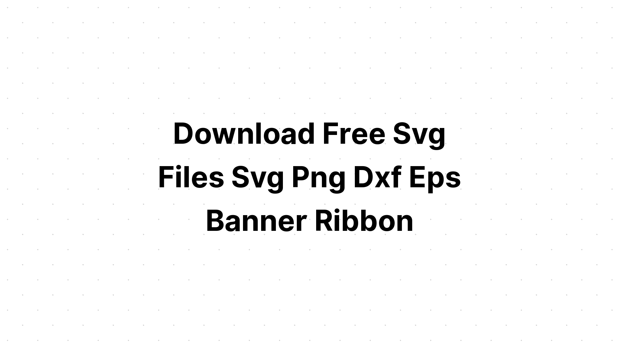 Download Free Svg Cutting Files For Scan And Cut - Layered SVG Cut File